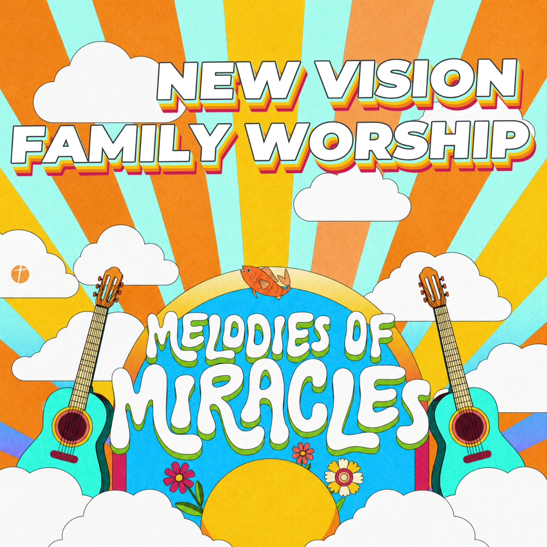 New Vision Family Worship | Melodies of Miracles